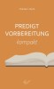 Predigtvorbereitung kompakt